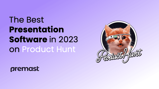 Premast Takes Center Stage as One of the Best Presentation Software of 2023 on Product Hunt!