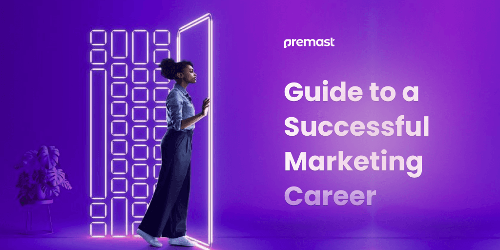 Your Guide to Starting a Successful Marketing Career.