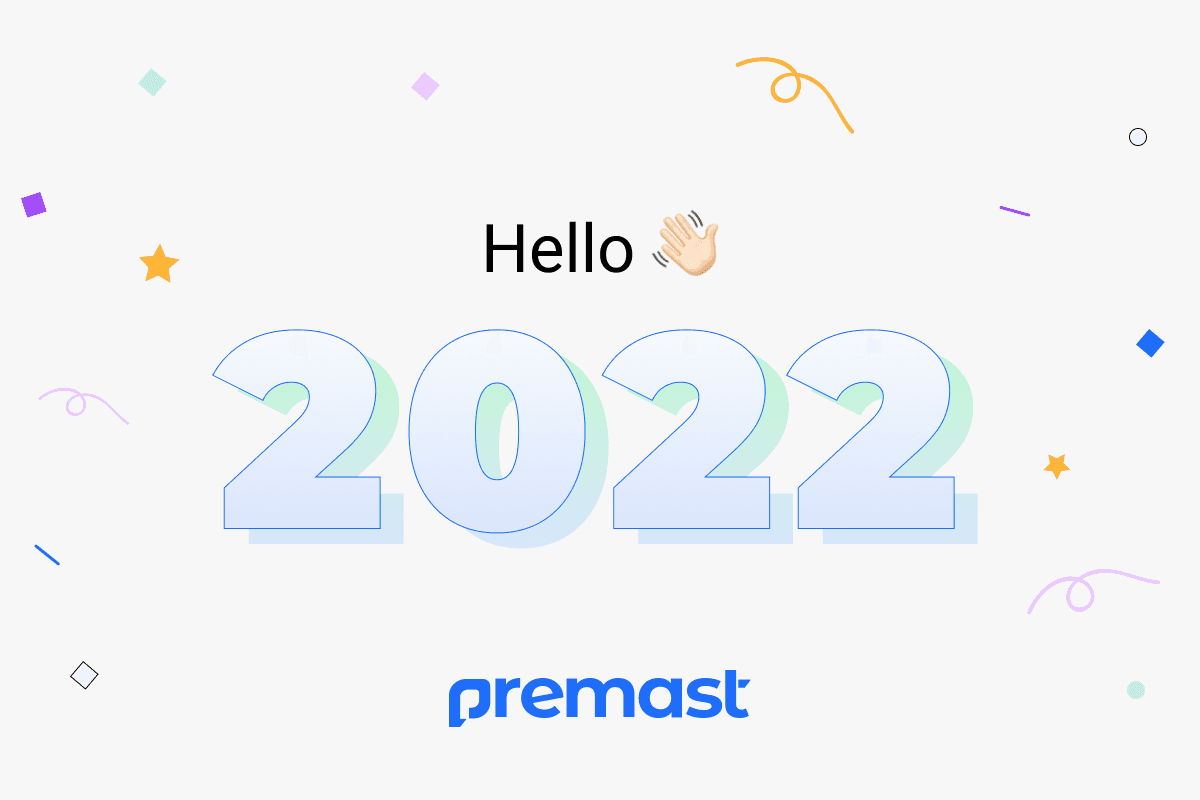 Premast 2022 Hello. To another year togther, a fruitful recap & promising start!