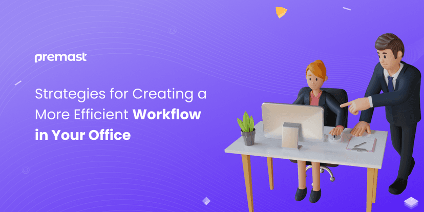 Strategies for Creating a More Efficient Workflow in Your Office